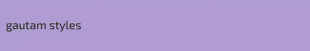 gautam styles
